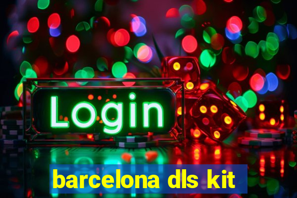 barcelona dls kit